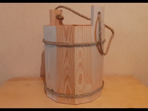 Как сделать деревянное ведро